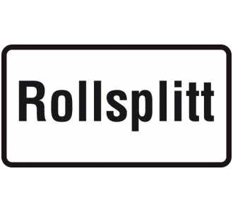 Zusatzschild 1007-32, 330x600 mm, "Rollsplitt", RAL-Gütezeichen Folie RA2